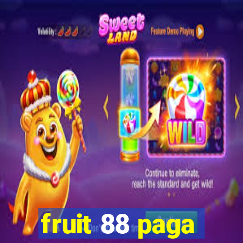 fruit 88 paga